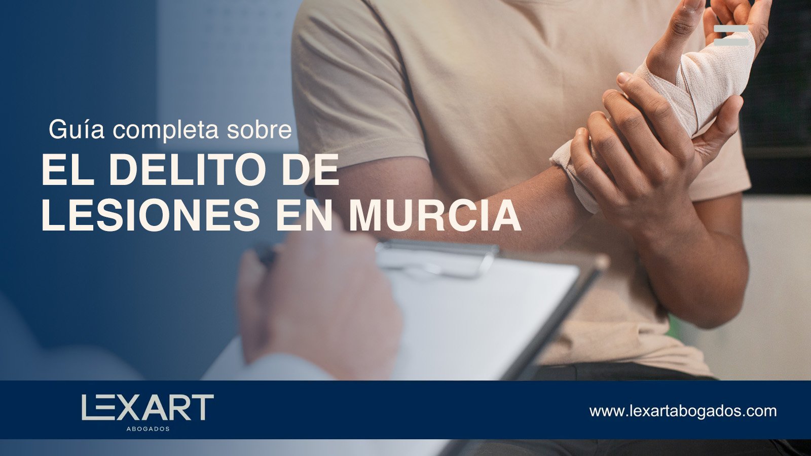 banner-guia-completa-delito-lesiones-murcia-lexartabogados.com